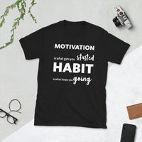 Habits Keep You Going Tee