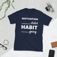 Habits Keep You Going Tee